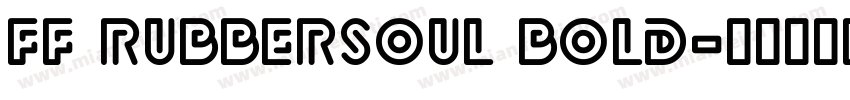 FF RubberSoul Bold字体转换